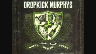 Dropkick Murphys  Going Out in Style  Songtext [upl. by Sheeran]