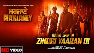 Zindgi Yaaran Di  Sippy Gill  Video Song  Marjaney  New Punjabi Movie  Releasing on 10th Dec [upl. by Gawlas139]