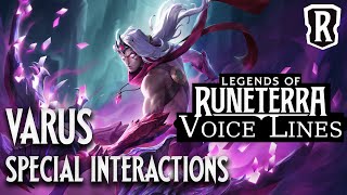 Varus  Special Interactions Updated  Legends of Runeterra [upl. by Hamirak]