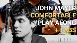 John Mayer  Comfortable  GUITAR PLAYALONG  TAB [upl. by Shermy]