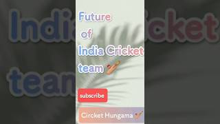 Future of Indian Cricket team 🏏🥵😱💥🥵😱💥🔥viralshort shortvideo youtubeshorts [upl. by Nydnarb]