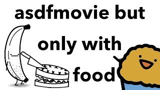 asdfmovie but only with food [upl. by Kahaleel]