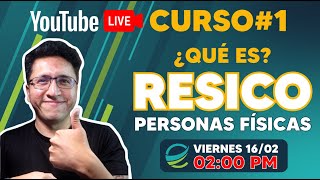 🔥¿QUÉ ES RESICO PERSONA FÍSICA🔥 CURSO 1 [upl. by Devaj]