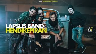 Lapsus Band  Hendikepiran Official Video [upl. by Ayoj]