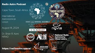 Radio Astro Podcast  NRAO  International Astronomical Union  Cape Town [upl. by Eirek]