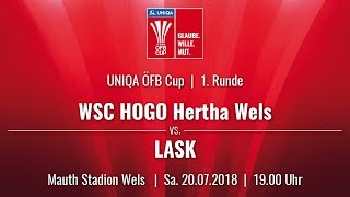 20072018  1900  WSC HOGO Hertha Wels vs LASK UNIQA ÖFB Cup  1 Runde  1819  Livestream [upl. by Kittie591]