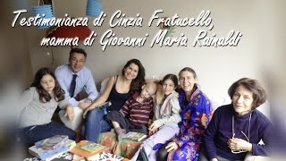 Testimonianza di Cinzia Fratucello mamma di Giovanni Maria Rainaldi  3 Piccoli Passi con Gesù [upl. by Peyton]