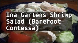 Recipe Ina Gartens Shrimp Salad Barefoot Contessa [upl. by Woehick]