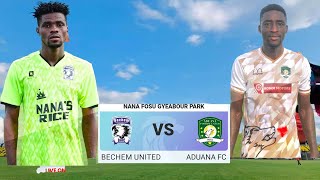 LIVE Bechem United vs Aduana FC [upl. by Warring896]