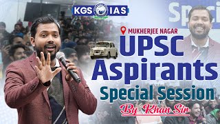 Special Session  UPSC Aspirants  Mukherjee Nagar  By Khan Sir upsc mukharjeenagar khansir [upl. by Akiraa]