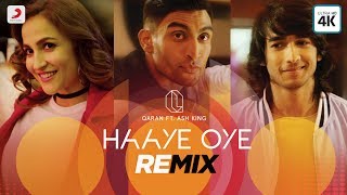 Haaye Oye  Official Remix Video  QARAN ft Ash King  Elli AvrRam  Shantanu Maheshwari [upl. by Naimed]