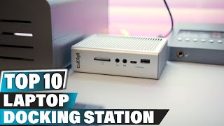 Best Laptop Docking Station In 2024  Top 10 Laptop Docking Stations Review [upl. by Yanahs]