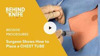 Surgeon Shows How to Place a CHEST TUBE  Behind the Knife  Bedside Procedures Episode 1 [upl. by Avi]