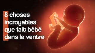 8 choses étonnantes que fait bébé dans le ventre [upl. by Ahsitniuq]