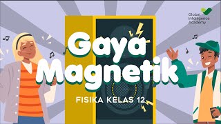 FISIKA Kelas 12  Gaya Magnetik  GIA Academy [upl. by Aldarcie]