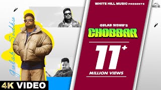 GULAB SIDHU  Chobbar Full Video feat Gurlez Akhtar  Punjabi Song 2023  Fresh Punjabi Song [upl. by Rednijar]