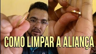 COMO LIMPAR A ALIANÇA MUITO FÁCIL [upl. by Agnola]