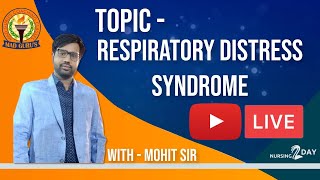 Respiratory Distress Syndrome  Online Class by Mohit Sir  MAD GURUs Nursing Coaching Classes [upl. by Cinomod145]