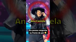 Ana Castela fica ENVERGONHADA na frente do seu pai [upl. by Ylicis]