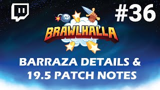 Barraza Details and 195 Patch Notes  Brawlhalla Twitch Tuesday [upl. by Certie]