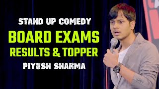 BOARD EXAMS  STAND UP COMEDY by PIYUSH SHARMA [upl. by Fennessy646]