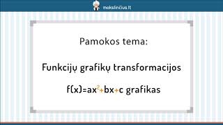 Funkcijų grafikų transformacijos Funkcijos fxax2bxc grafikas  Mokslinčiuslt [upl. by Herrah]