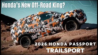 Tougher Than Ever  2026 HONDA PASSPORT TRAILSPORT  Rugged Redesign amp OffRoad Power honda [upl. by Einneb92]