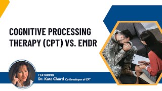 Cognitive Processing Therapy CPT vs EMDR featuring Dr Kate Chard CoDeveloper of CPT [upl. by Hemminger]