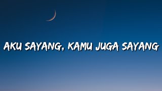 Aku sayang kamu juga sayang Lyrics [upl. by Anikram]