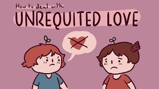 How to Deal with Unrequited Love [upl. by Nifled]