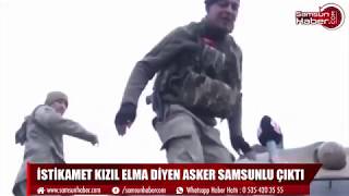 İSTİKAMET KIZIL ELMA DİYEN ASKER SAMSUNLU ÇIKTI [upl. by Howland]