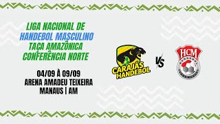 LIGA NACIONAL DE HANDEBOL MASCULINO  CONFERÊNCIA NORTE  CARAJÁS HANDEBOL X HCMUNIPMANAUARA [upl. by Ellegna42]