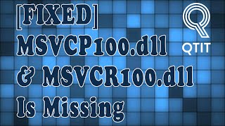 How To Fix Error quotMSVCP100dll amp MSVCR100dll is missingquot [upl. by Saturday980]