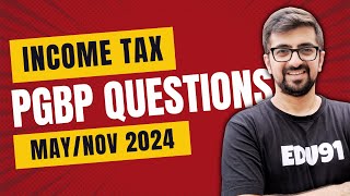 Income Tax PGBP Questions  बवाल Questions  ICAI CA Inter Income Tax May 2024  Neeraj Arora [upl. by Amikehs]