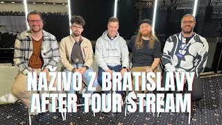 🔴 NAŽIVO Z BRATISLAVY  After tour stream 🔴 [upl. by Funda987]