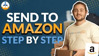 How to Send Your First Shipment to Amazon FBA  StepbyStep Tutorial 2024 [upl. by Anan]