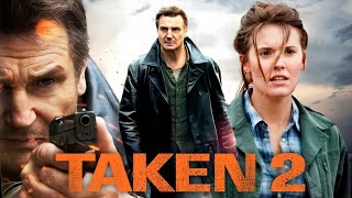 Taken 2 2012 Movie  Liam Neeson  Maggie Grace  Famke Janssen  Review And Facts [upl. by Zendah852]