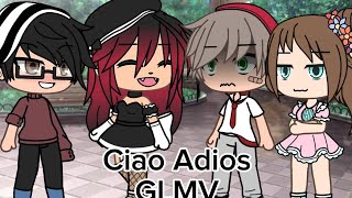 Ciao Adios glmv✨✨✨ Gacha nostalgia series 💖💖💖 [upl. by Abbott]