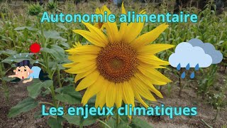 Autonomie alimentaire les enjeux climatiques [upl. by Surdna935]