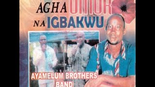 Ayamelum Brothers Band  Aka Ya Awu Side A [upl. by Aleydis63]