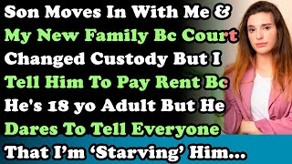 Son Moves In With Me amp My New Family Bc Court Changed Custody But I Tell Him To Pay Rent Bc He [upl. by Poulter]