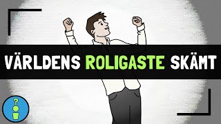 VAD ÄR VÄRLDENS ROLIGASTE SKÄMT [upl. by Eduard]