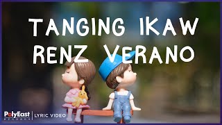 Renz Verano  Tanging Ikaw Lyric Video [upl. by Avilla]