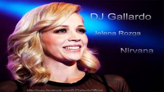 Jelena Rozga  Nirvana DJ Gallardo Club Remix 2013 [upl. by Peednas]