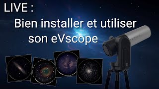 Live quotBien installer et utiliser son eVscopequot FR [upl. by Htebazle322]