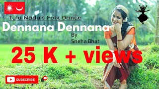 DENNANA DENNANA  Tulu folk dance  By Sneha Bhat [upl. by Lewiss]