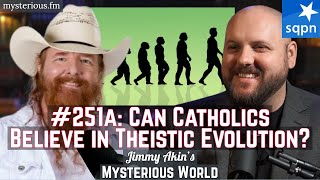 Can Catholics Believe Theistic Evolution  Jimmy Akins Mysterious World [upl. by Horick]