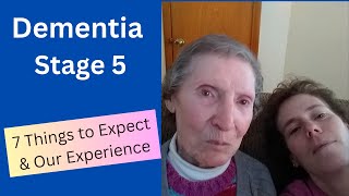 Dementia Stage 5 7 Things to Expect [upl. by Joshuah]