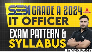 SEBI Grade A IT Officer Exam Pattern amp Syllabus 2024  SEBI Grade A 2024 Notification [upl. by Harias]