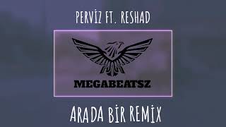 MegaBeatsZ  Arada Bir Remix  ft PervizResad [upl. by Ynor]